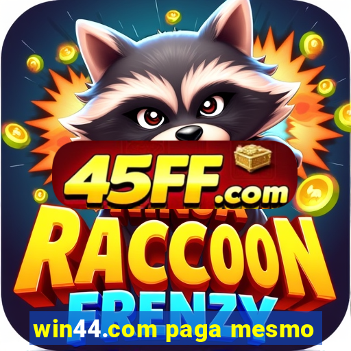 win44.com paga mesmo